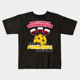 'Everything In Moderation Except' Pickleball Gift Kids T-Shirt